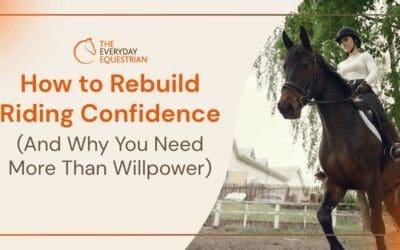 How to Rebuild Riding Confidence (And Why You Need More Than Willpower)
