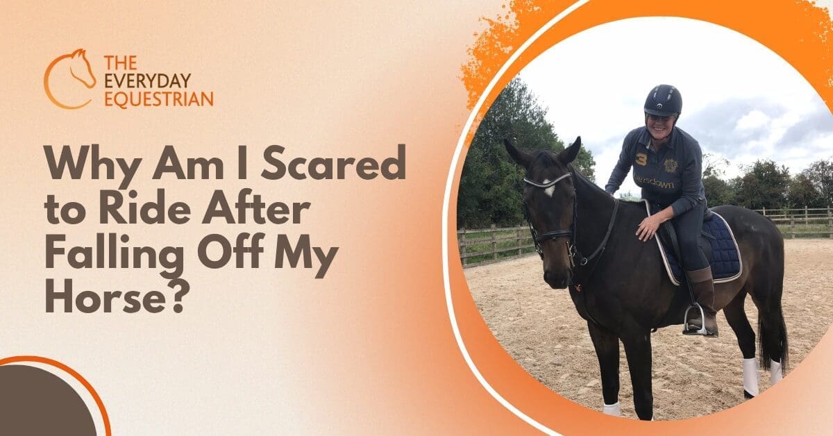 Why am I scared to ride after falling off my horse
